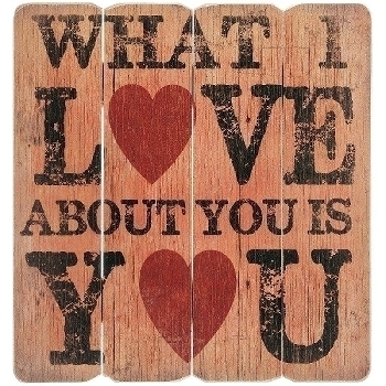 wooden plate "What I love about you"