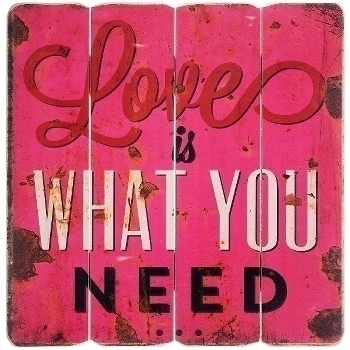 wooden plate "Love is what you need"