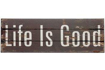 wooden plate "Life is good"