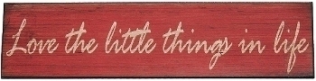 wooden plate "Love the little thing in life"