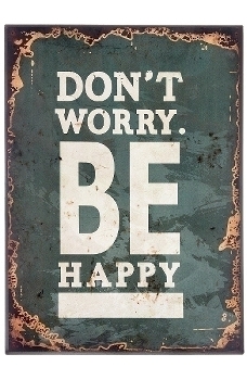 metal plate "Don't worry"