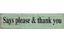 Holzschild "Say please & thank you"