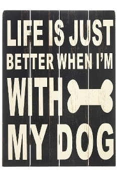 wooden plate "Life's better with my Dog"